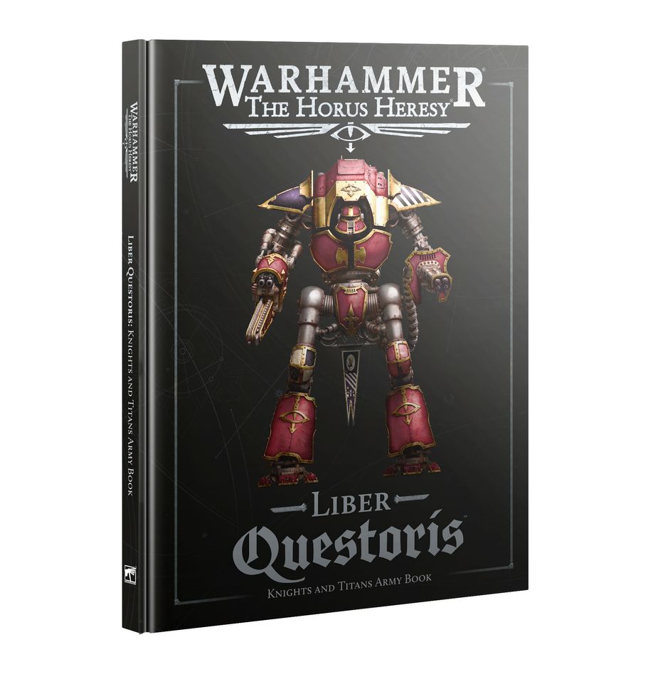Warhammer The Horus Heresy- Liber Questoris- Knights and Titans Army Book