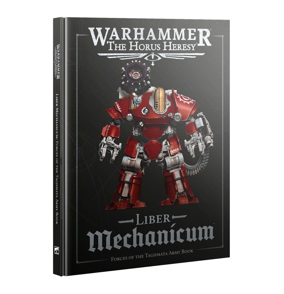 Warhammer The Horus Heresy- Liber Mechanicum- Forces of the Taghmata Army Book