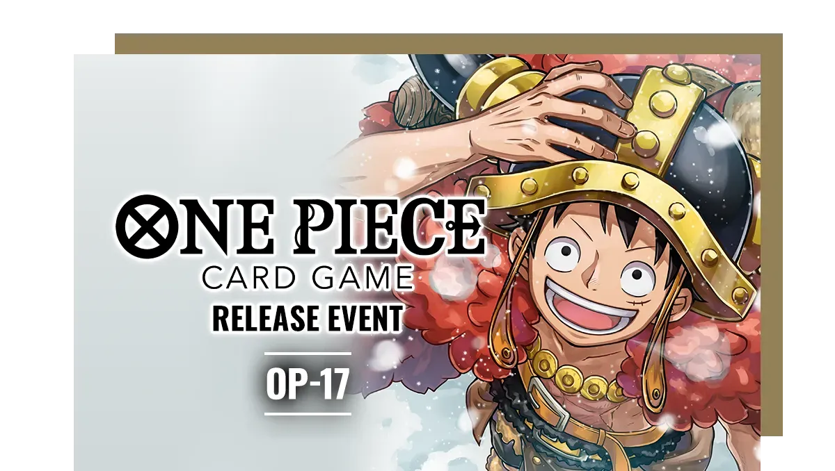 Ticket: One Piece TCG- August 22nd OP-17 Release Event